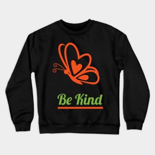 IF YOU CAN BE ANYTHING BE KIND Crewneck Sweatshirt